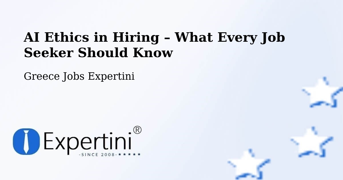 AI Ethics in Recruitment & Hiring – Roviés - Roviés, Greece Jobs Expertini