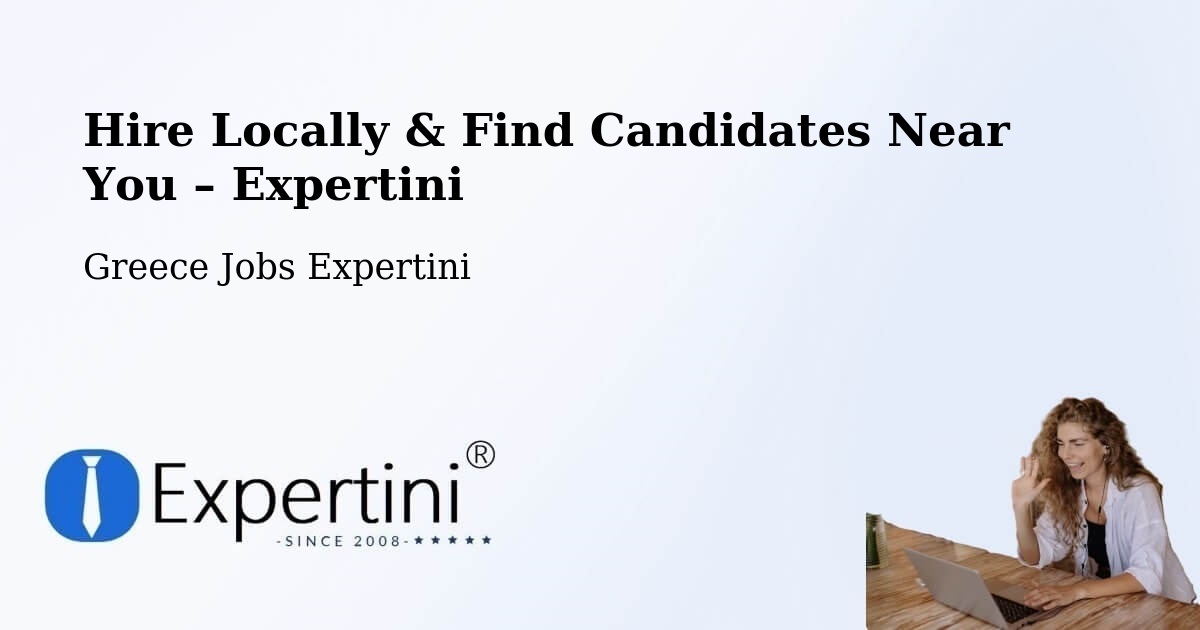 Hire Locally in Roviés – Find Qualified Candidates Near You - Roviés, Greece Jobs Expertini