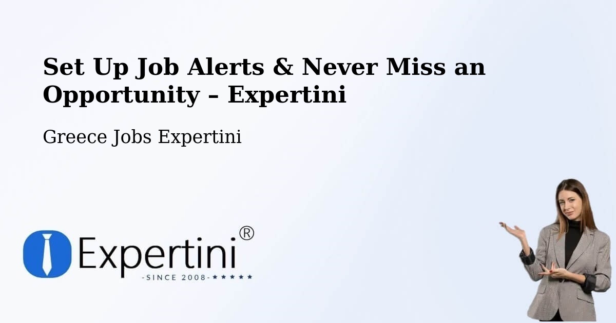 Job Alerts Guide – Get Notified About New Jobs in Roviés - Roviés, Greece Jobs Expertini